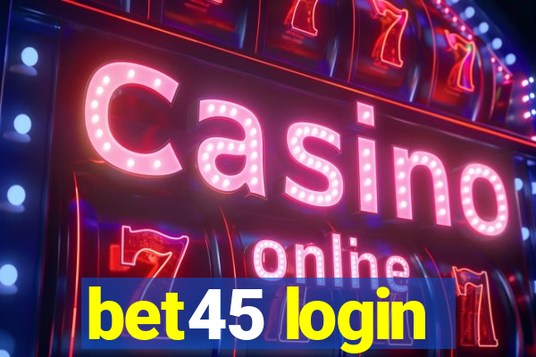 bet45 login